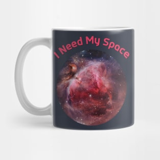 I Need My Space Orion Nebula Mug